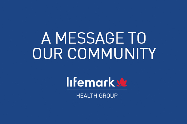 Lifemark: a message to our community